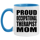 Proud Occupational Therapist Mom - 11oz Accent Mug Blue