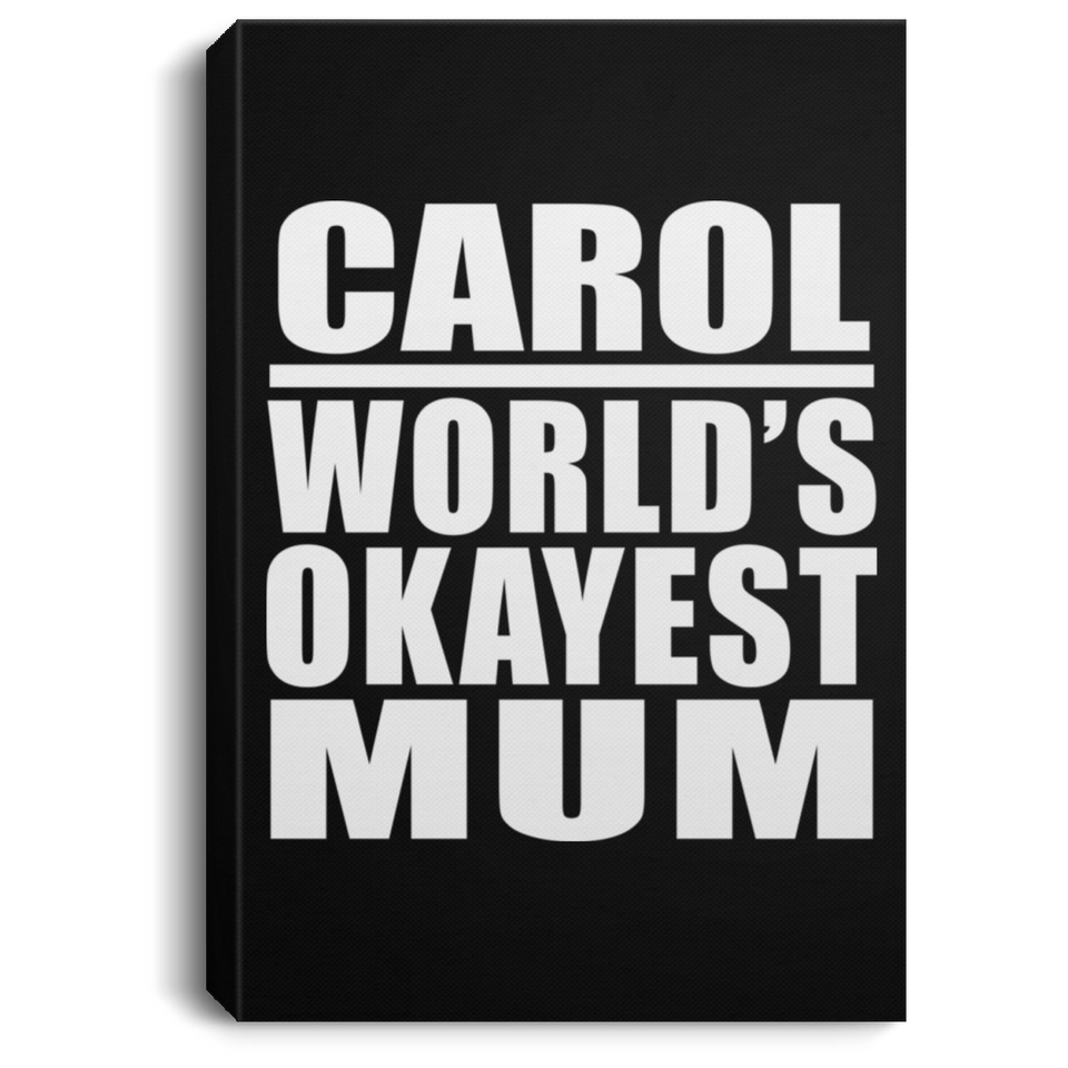 Carol World's Okayest Mum - Canvas Portrait