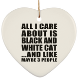 All I Care About Is Black And White Cat - Heart Ornament