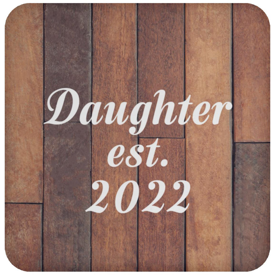 Daughter Established Est. 2022 - Drink Coaster E