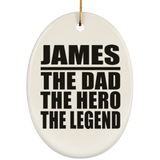 James The Dad The Hero The Legend - Oval Ornament