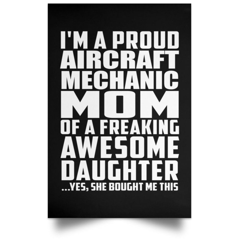 Proud Aircraft Mechanic Mom Of Awesome Daughter - Poster Portrait