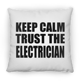 Keep Calm and Trust The Electrician - Throw Pillow