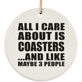 All I Care About Is Coasters - Circle Ornament