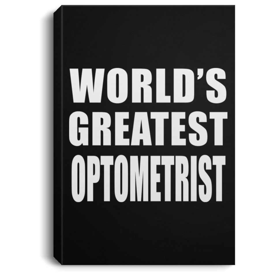 World's Greatest Optometrist - Canvas Portrait