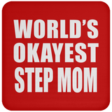 World's Okayest Step Mom - Drink Coaster