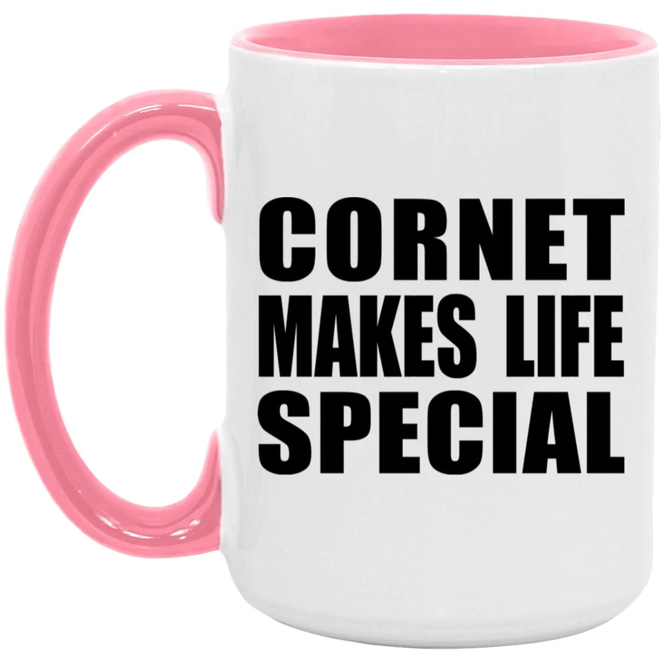 Cornet Makes Life Special - 15oz Accent Mug Pink