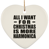 All I Want For Christmas Is More Harmonica - Heart Ornament