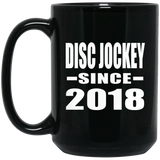 Disc Jockey Since 2018 - 15 Oz Coffee Mug