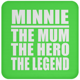 Minnie The Mum The Hero The Legend - Drink Coaster