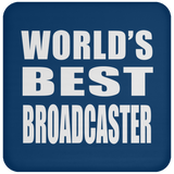 World's Best Broadcaster - Drink Coaster