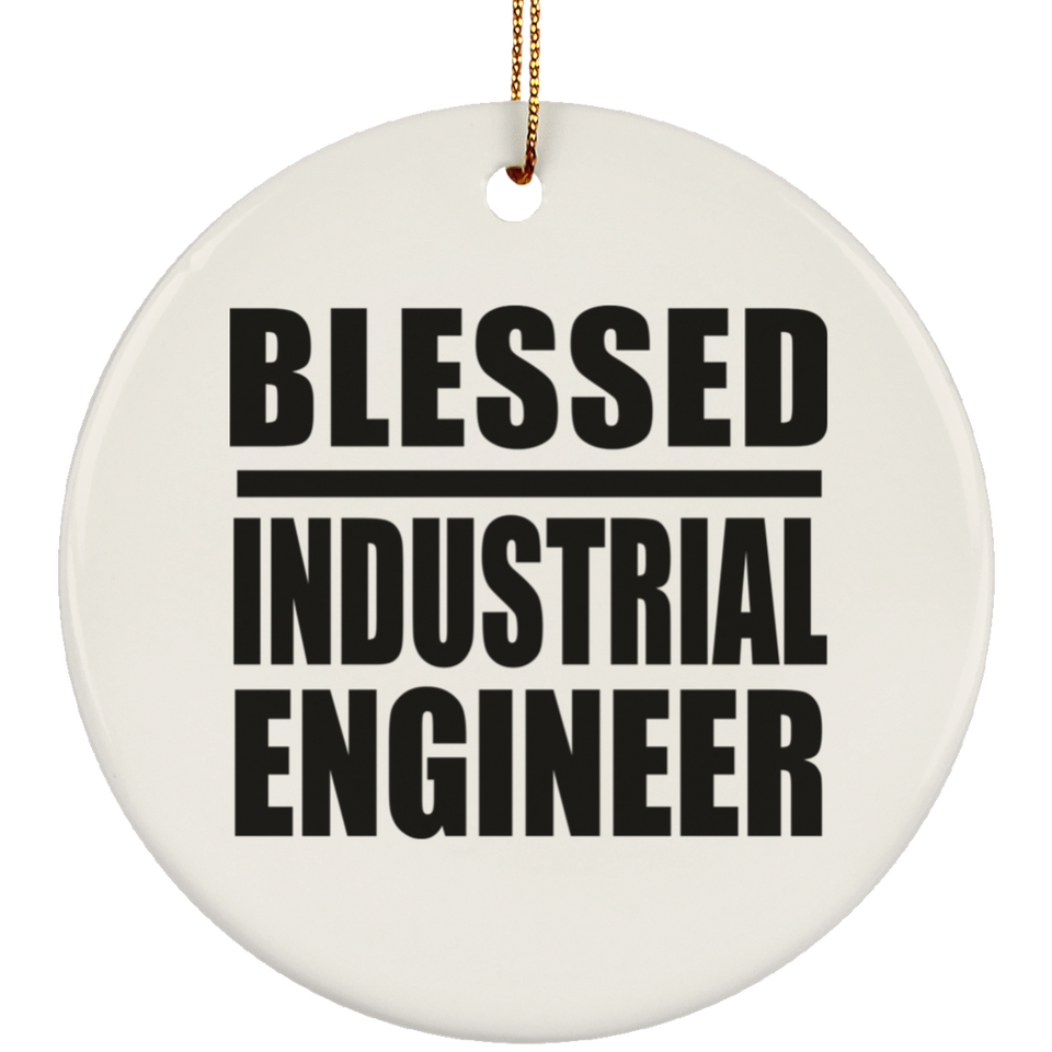 Blessed Industrial Engineer - Circle Ornament