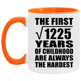 35th Birthday Square Root of 1225 Years of Childhood - 11oz Accent Mug Orange