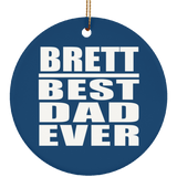 Brett Best Dad Ever - Circle Ornament