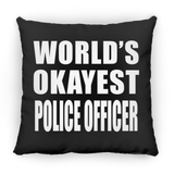 World's Okayest Police Officer - Throw Pillow Black