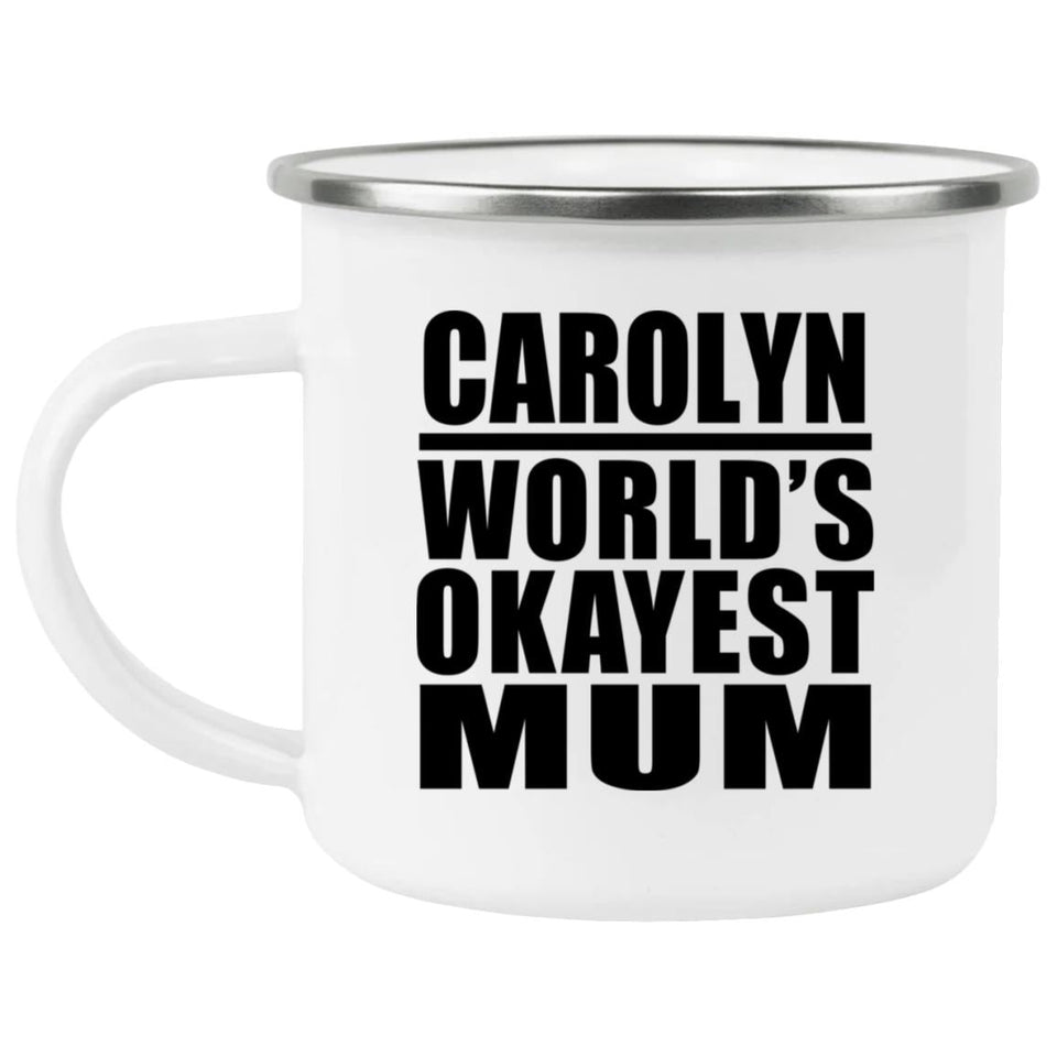 Carolyn World's Okayest Mum - 12oz Camping Mug