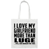 I Love My Girlfriend More Than Luge - Tote Bag White