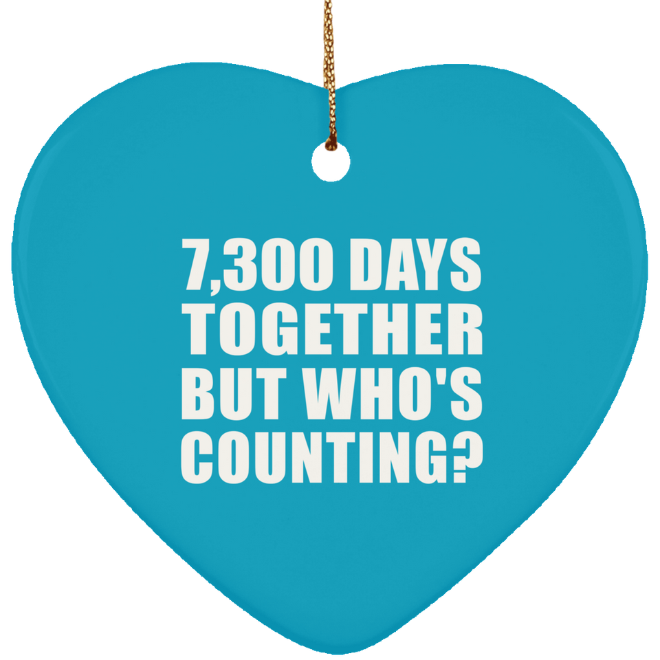 20th Anniversary 7,300 Days Together But Who's Counting - Heart Ornament