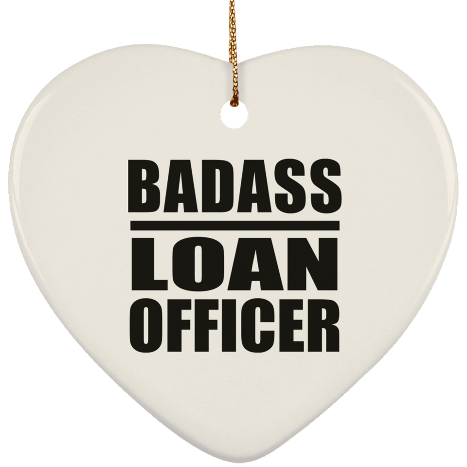 Badass Loan Officer - Heart Ornament