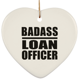 Badass Loan Officer - Heart Ornament