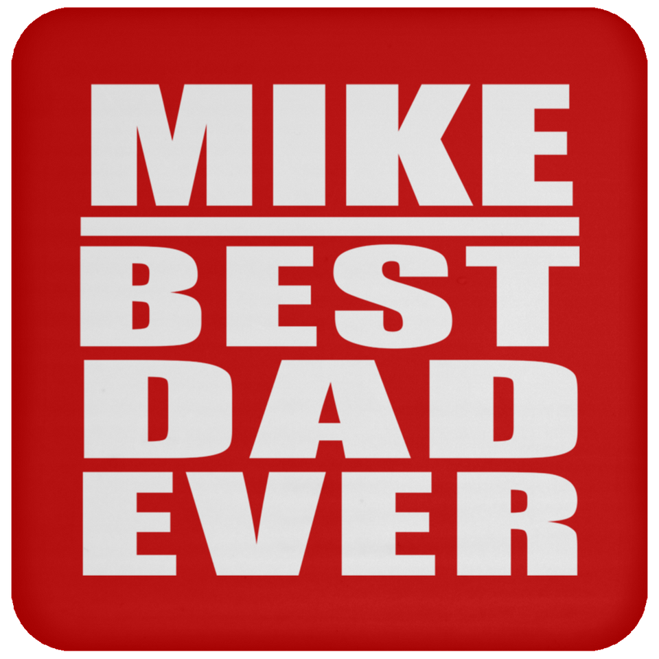 Mike Best Dad Ever - Drink Coaster