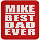 Mike Best Dad Ever - Drink Coaster