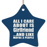All I Care About Is Girlfriend - Star Ornament