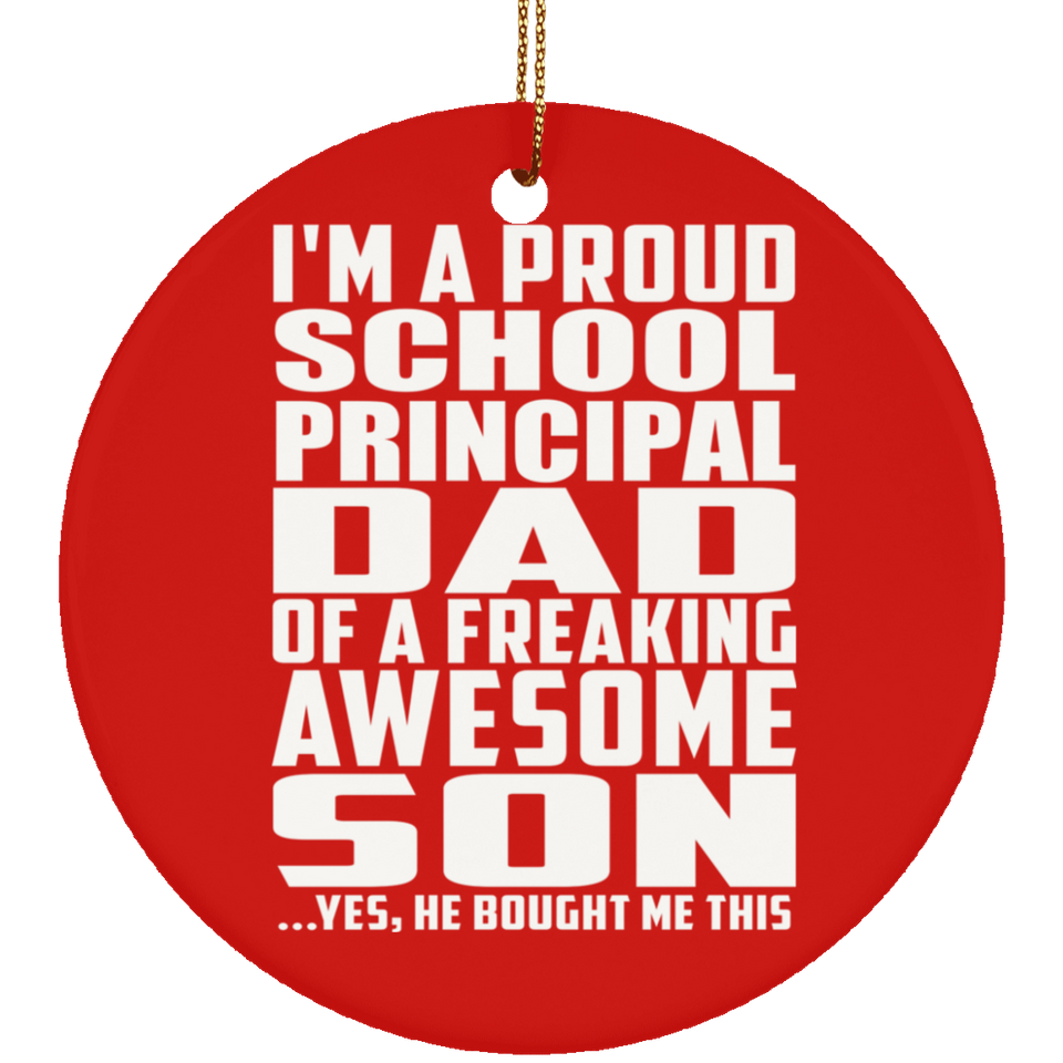 Proud School Principal Dad Of Awesome Son - Circle Ornament