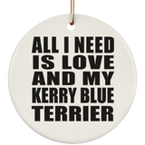 All I Need Is Love And My Kerry Blue Terrier - Circle Ornament