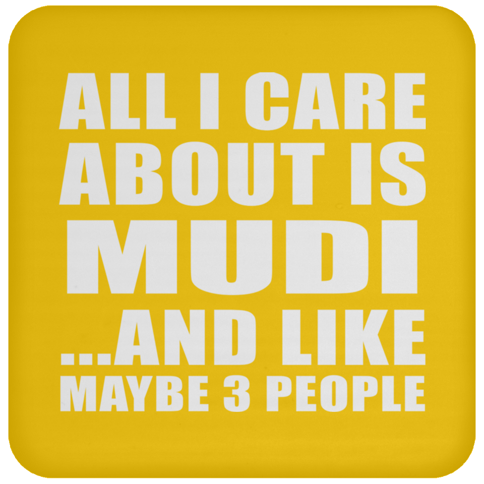All I Care About Is Mudi - Drink Coaster