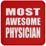Most Awesome Physician - Drink Coaster