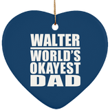 Walter World's Okayest Dad - Heart Ornament