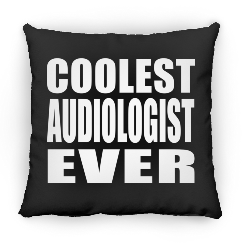 Coolest Audiologist Ever - Throw Pillow Black