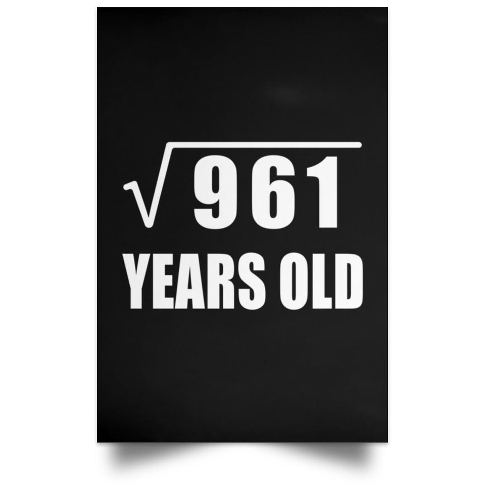 31st Birthday Square Root of 961 Years Old - Poster Portrait