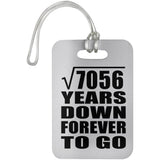 84th Anniversary Square Root of 7056 Years Down Forever To Go - Luggage Bag Tag