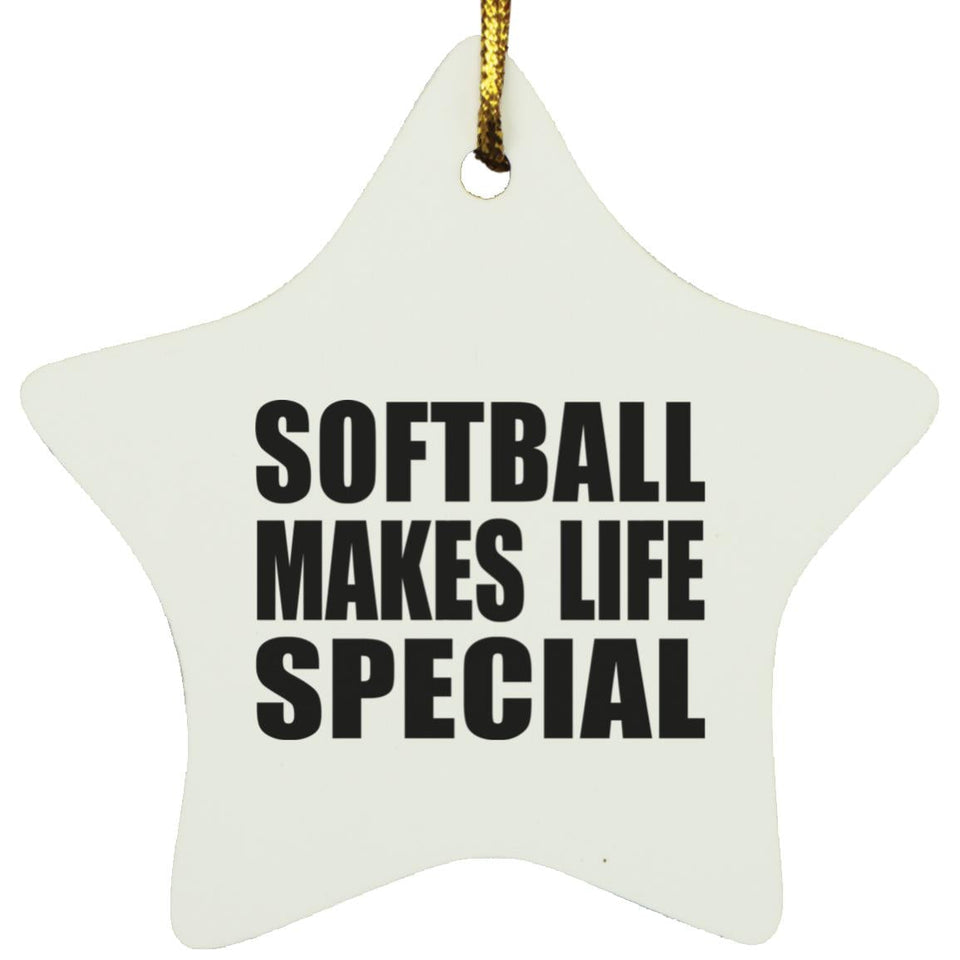 Softball Makes Life Special - Star Ornament