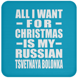 All I Want For Christmas Is My Russian Tsvetnaya Bolonka - Coaster