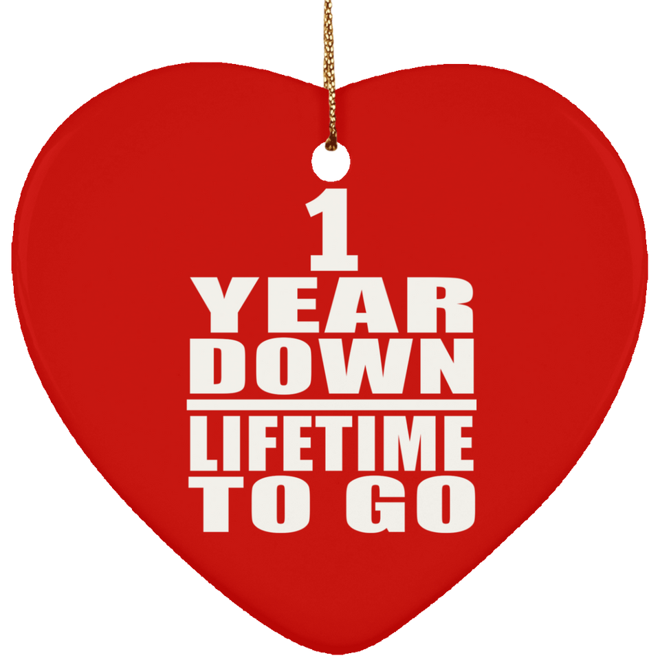 1st Anniversary 1 Year Down Lifetime To Go - Heart Ornament