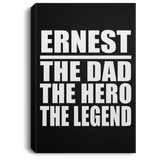 Ernest The Dad The Hero The Legend - Canvas Portrait
