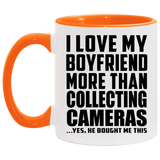 I Love My Boyfriend More Than Collecting Cameras - 11oz Accent Mug Orange