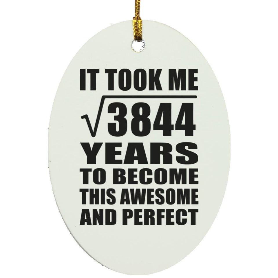 62nd Birthday Took Square Root of 3844 Years To Awesome - Oval Ornament