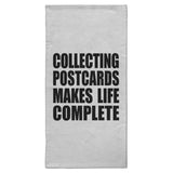 Collecting Postcards Makes Life Complete - Hand Towel