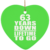 63rd Anniversary 63 Years Down Lifetime To Go - Heart Ornament