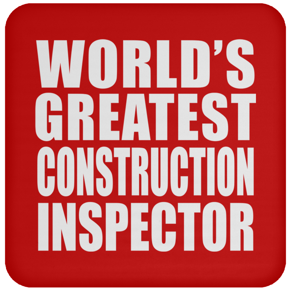 World's Greatest Construction Inspector - Drink Coaster