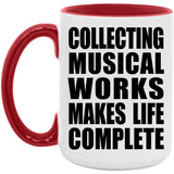 Collecting Musical Works Makes Life Complete - 15oz Accent Mug Red
