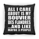 All I Care About Is My Bouvier Des Flandres - Throw Pillow Black