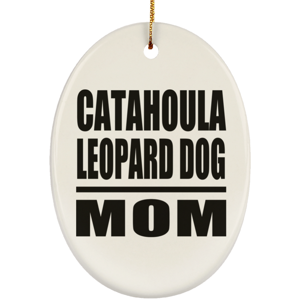 Catahoula Leopard Dog Mom - Oval Ornament