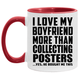I Love My Boyfriend More Than Collecting Posters - 11oz Accent Mug Red