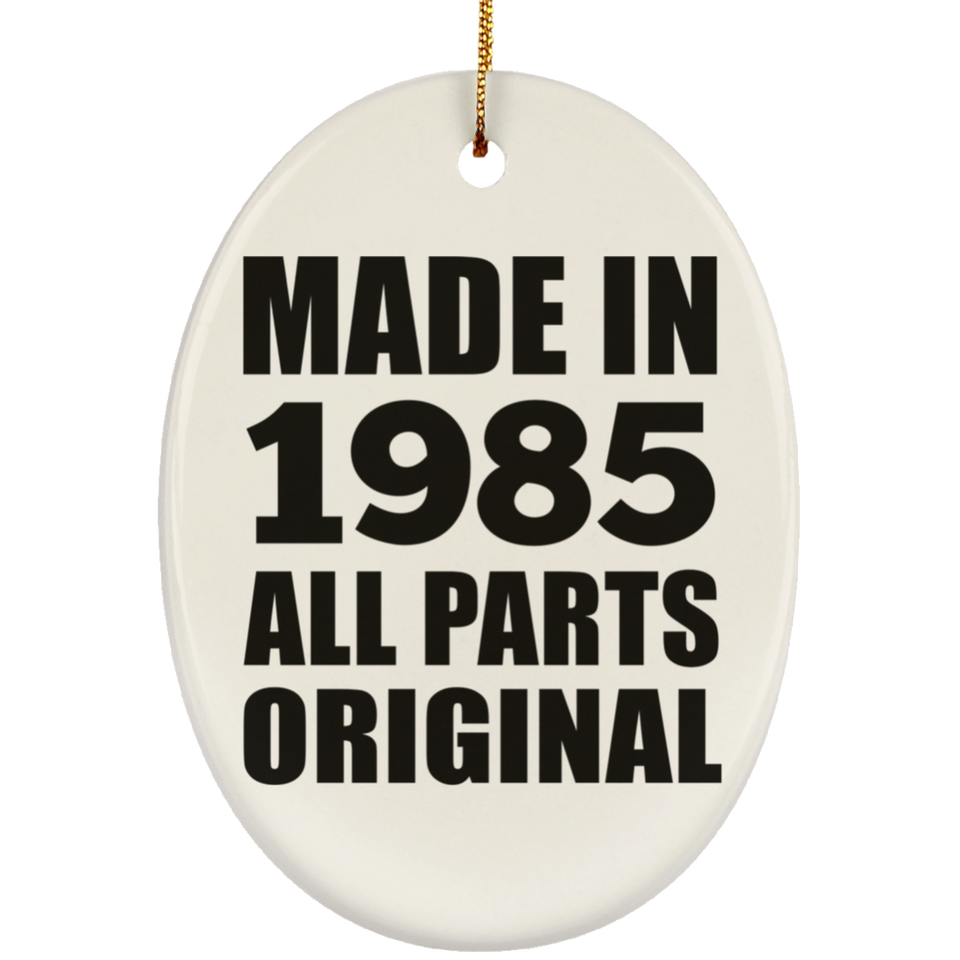 39th Birthday Made in 1985 All Parts Original - Oval Ornament