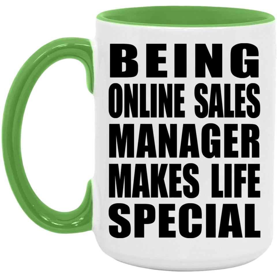 Being Online Sales Manager Makes Life Special - 15oz Accent Mug Green
